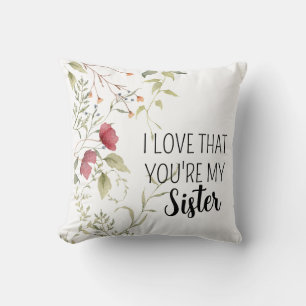 Ich liebe, dass du meine Schwester bist – Florales Kissen