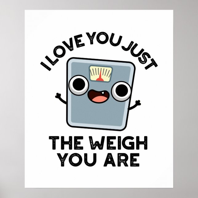 Ich Liebe, dass du nur so viel wiegst, wie du lust Poster (Vorne)