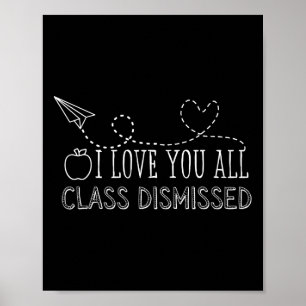 Ich Liebe, dass Sie alle die Klasse am letzten Tag Poster