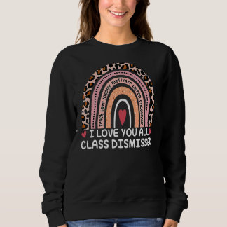 Ich Liebe, dass Sie alle die Klasse am letzten Tag Sweatshirt