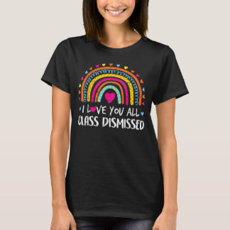Ich Liebe, dass Sie alle die Klasse am letzten Tag T-Shirt