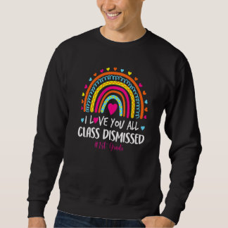 Ich Liebe, dass Sie die Klasse am letzten Tag der Sweatshirt