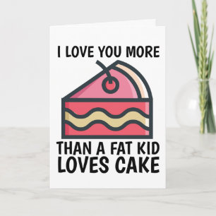 ICH LIEBE, DASS SIE MEHR ALS EINE FETTE KID-LIEBE  KARTE