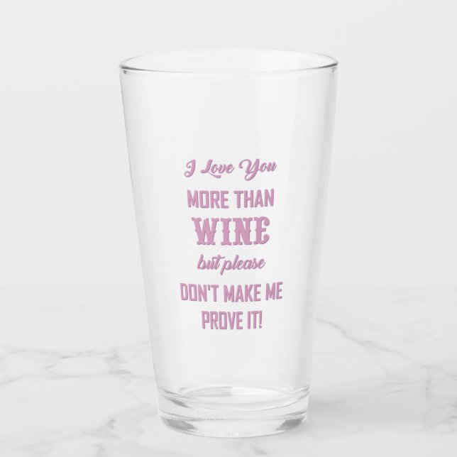 ICH LIEBE, DASS SIE MEHR ALS WEIN... GLAS (Vorderseite)