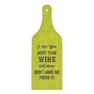 ICH LIEBE, DASS SIE MEHR ALS WEIN... Schneidebrett