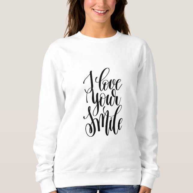 Ich liebe dein Lächeln Sweatshirt (Vorderseite)