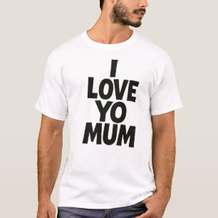 Ich liebe deine Mum – Fette lustige Typografie-Des T-Shirt