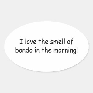 Ich Liebe den Duft von Bondo am Morgen Ovaler Aufkleber