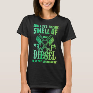 Ich Liebe den Geruch von Diesel im Morgenfahrzeug T-Shirt