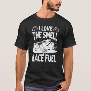 Ich Liebe den Geruch von Race Fuel Racing Race Mec T-Shirt