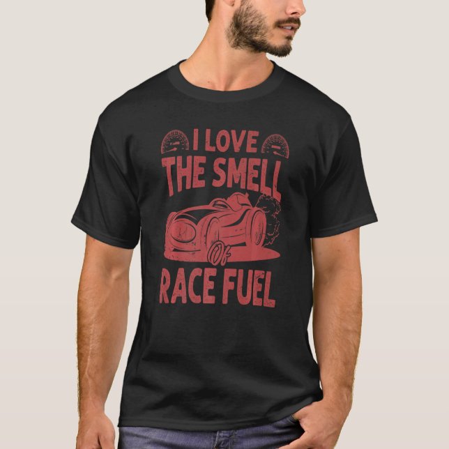 Ich Liebe den Geruch von Race Fuel Racing Race Mec T-Shirt (Vorderseite)