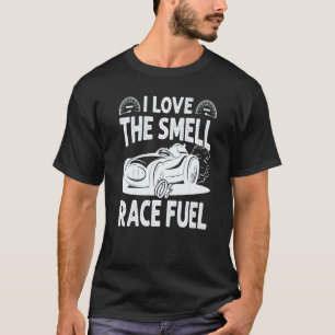 Ich liebe den Geruch von Renntreibstoff Rennen R T-Shirt