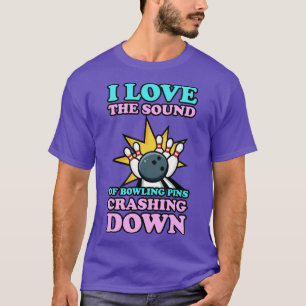 Ich Liebe den Klang von Bowling-Buttonen abstürzen T-Shirt
