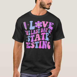 Ich Liebe den letzten Tag des Staat-Testtages T-Shirt