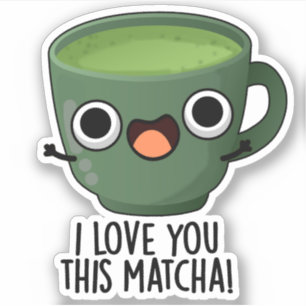 Ich liebe dich, dieses Matcha Lustige Getränke Wor Aufkleber