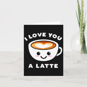 Ich liebe dich ein Latte Lustig süße Kaffee Herz V Karte