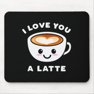 Ich liebe dich ein Latte Lustiges Süßes Kaffee Her Mousepad