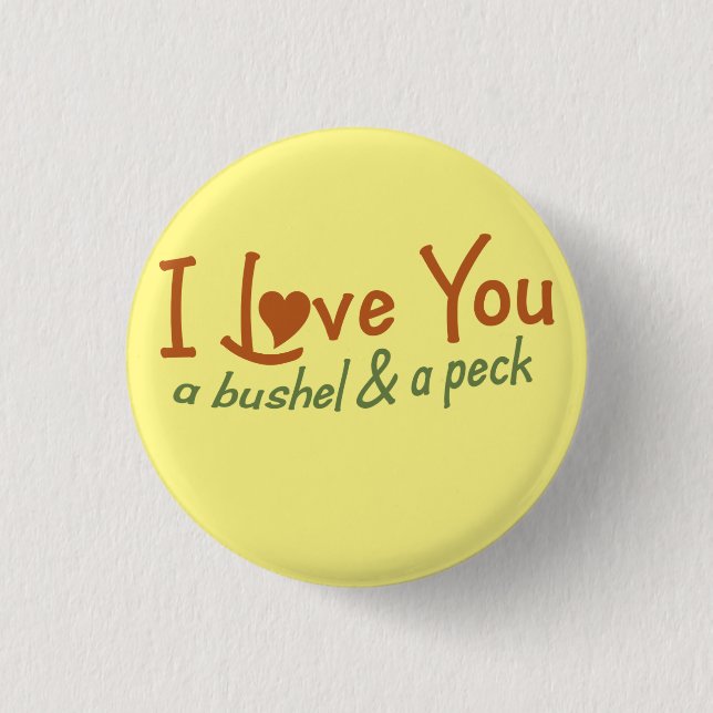 Ich liebe dich ein Scheffel und ein Peck Button (Vorderseite)