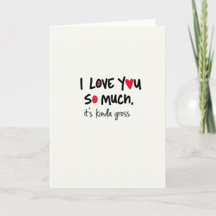 Ich liebe dich irgendwie eklige Karte