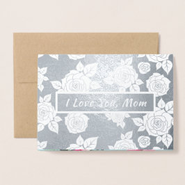 Ich Liebe dich, Mama. Muttertagsluxus Folienkarte