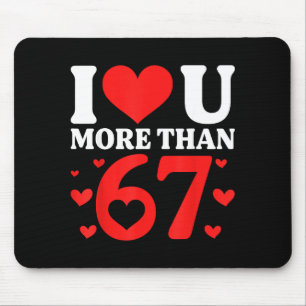 Ich liebe dich mehr als 67 lustige Valentins Six S Mousepad