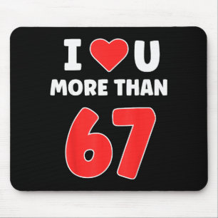 Ich liebe dich mehr als 67 Valentines 67 Meme Mousepad