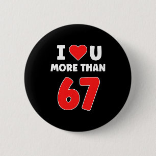 Ich liebe dich mehr als 67 Valentins 67 Meme Premi Button
