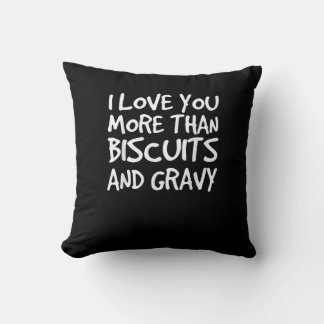 Ich liebe dich mehr als Biscuit-Gravy Lustiges Ges Kissen