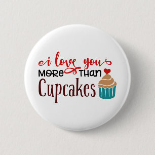 Ich liebe dich mehr als Cupcakes Button