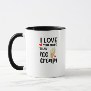 Ich liebe dich mehr als Eiscreme Süße Liebeszitate Tasse
