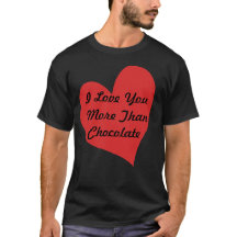 Ich liebe dich mehr als Schokolade T-Shirt