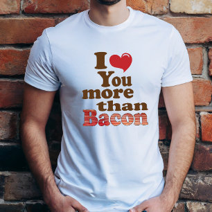 Ich liebe dich mehr als Speck T-Shirt