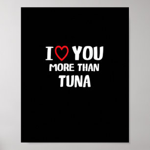 Ich liebe dich mehr als Thunfisch Lustiges Geschen Poster