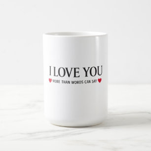 Ich liebe dich mehr als Worte sagen können Kaffeetasse