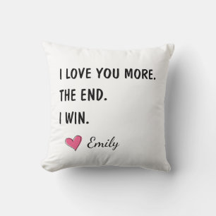 Ich liebe dich mehr Das Ende Ich gewinne – Lustige Kissen