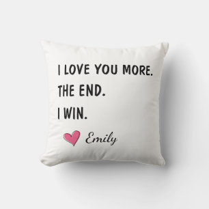 Ich liebe dich mehr Das Ende Ich gewinne – Lustige Kissen
