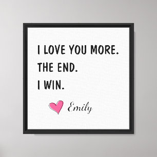 Ich liebe dich mehr Das Ende ich gewinne – Lustige Leinwanddruck
