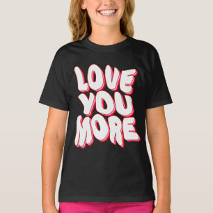 ICH LIEBE DICH MEHR T-Shirt