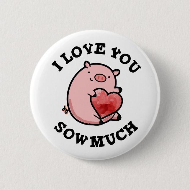 Ich liebe dich so sehr Lustiger Schweinewitz  Button (Vorderseite)