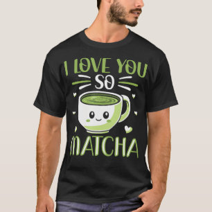 Ich liebe dich so sehr Matcha Pun Milchtee Kawaii  T-Shirt