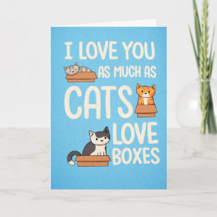 Ich liebe dich so sehr wie Katzen Kartons lieben – Feiertagskarte