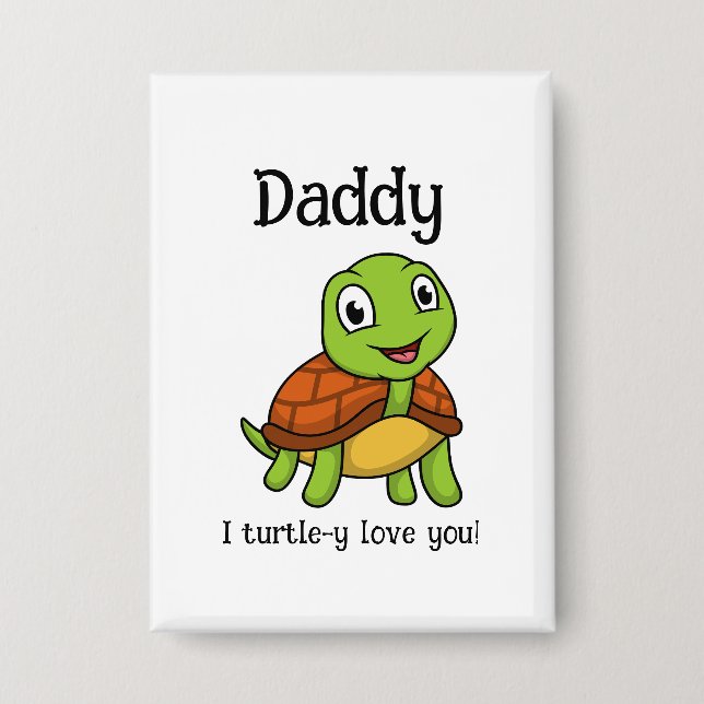 Ich liebe dich total, Daddy! Süße Schildkröte zum  Button (Vorderseite)