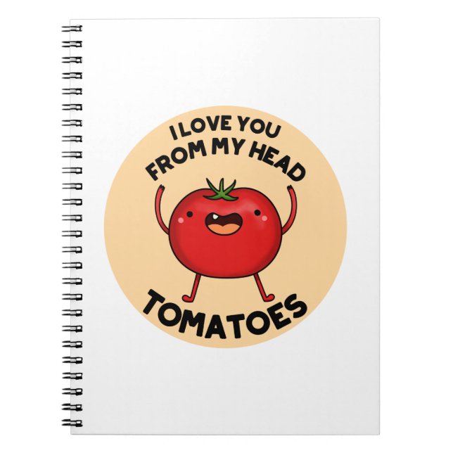 Ich Liebe dich von meinem Kopf Tomaten Funny Tomat Notizblock (Vorderseite)