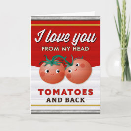 Ich Liebe dich von meinen Tomaten, die in Dosen ge Einladung