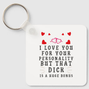 Ich liebe dich wegen deiner Persönlichkeit, lustig Schlüsselanhänger