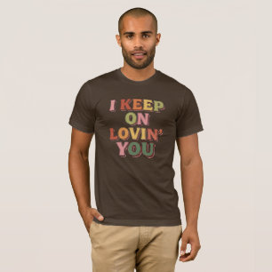 Ich liebe dich weiterhin Romantisch T-Shirt
