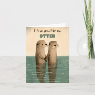 Ich liebe dich wie keinen Otter Karte