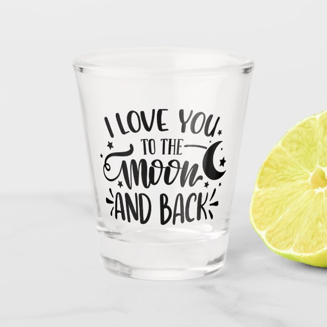 Ich Liebe dich zum Mond und zum Hinterglas Schnapsglas (Vorderseite)