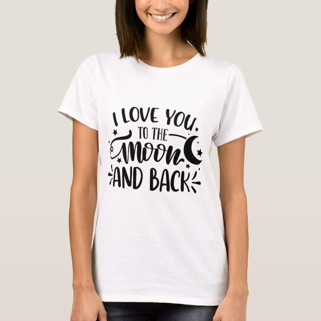 Ich Liebe dich zum Mond und zurück T-Shirt (Vorderseite)