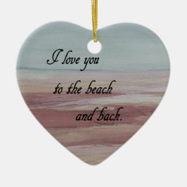 Ich Liebe dich zum Strand und zurück Keramik Ornament